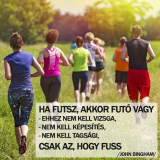 Ha futsz, akkor futó vagy